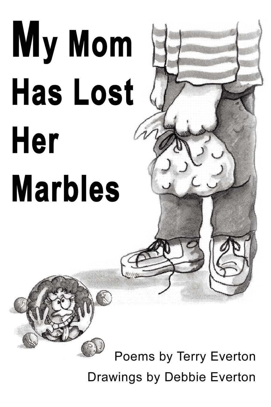 My Mom Has Lost Her Marbles: Everton, Terry, Everton, Debbie:  9780595127764: Books - Amazon.ca