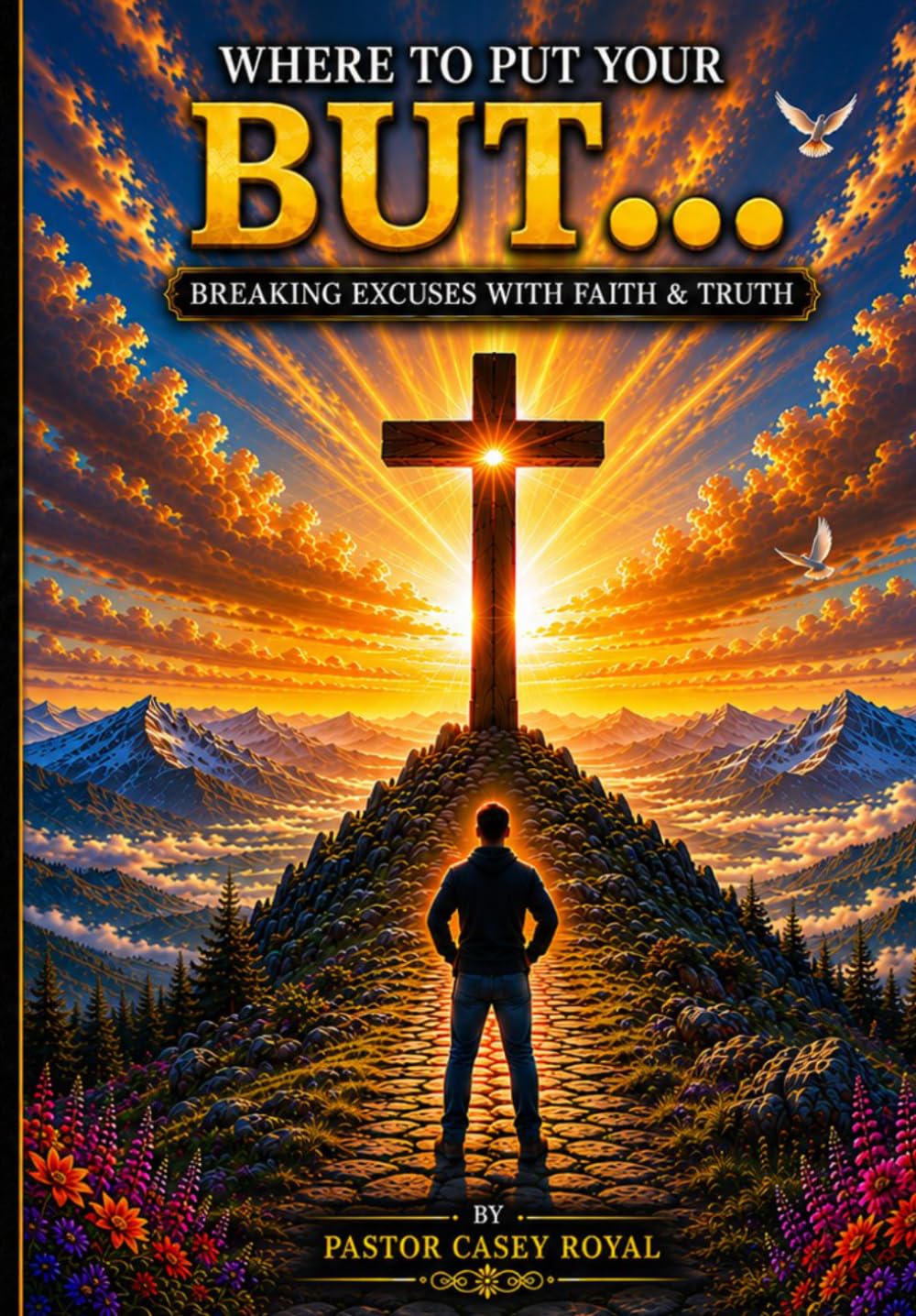 Where to put your But...: Breaking excuses with Faith & Truth