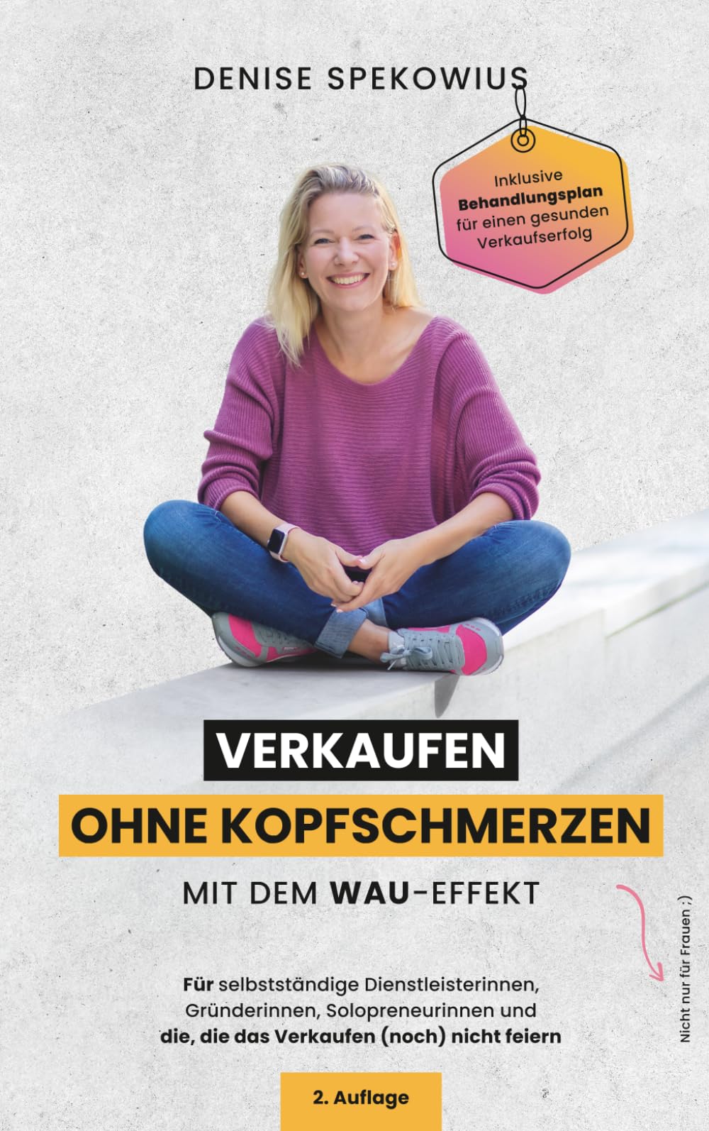 Verkaufen ohne Kopfschmerzen: mit dem WAU-Effekt