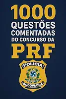 1000 Questões Comentadas Concurso PRF - Polícia Rodoviária Federal
