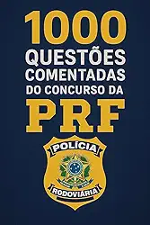 1000 Questões Comentadas Concurso PRF - Polícia Rodoviária Federal