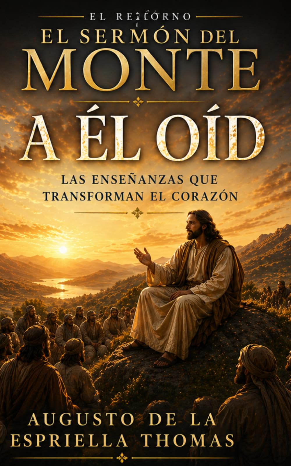 El Retorno – A Él Oíd cuando la verdad deja de ser negociable Volumen II