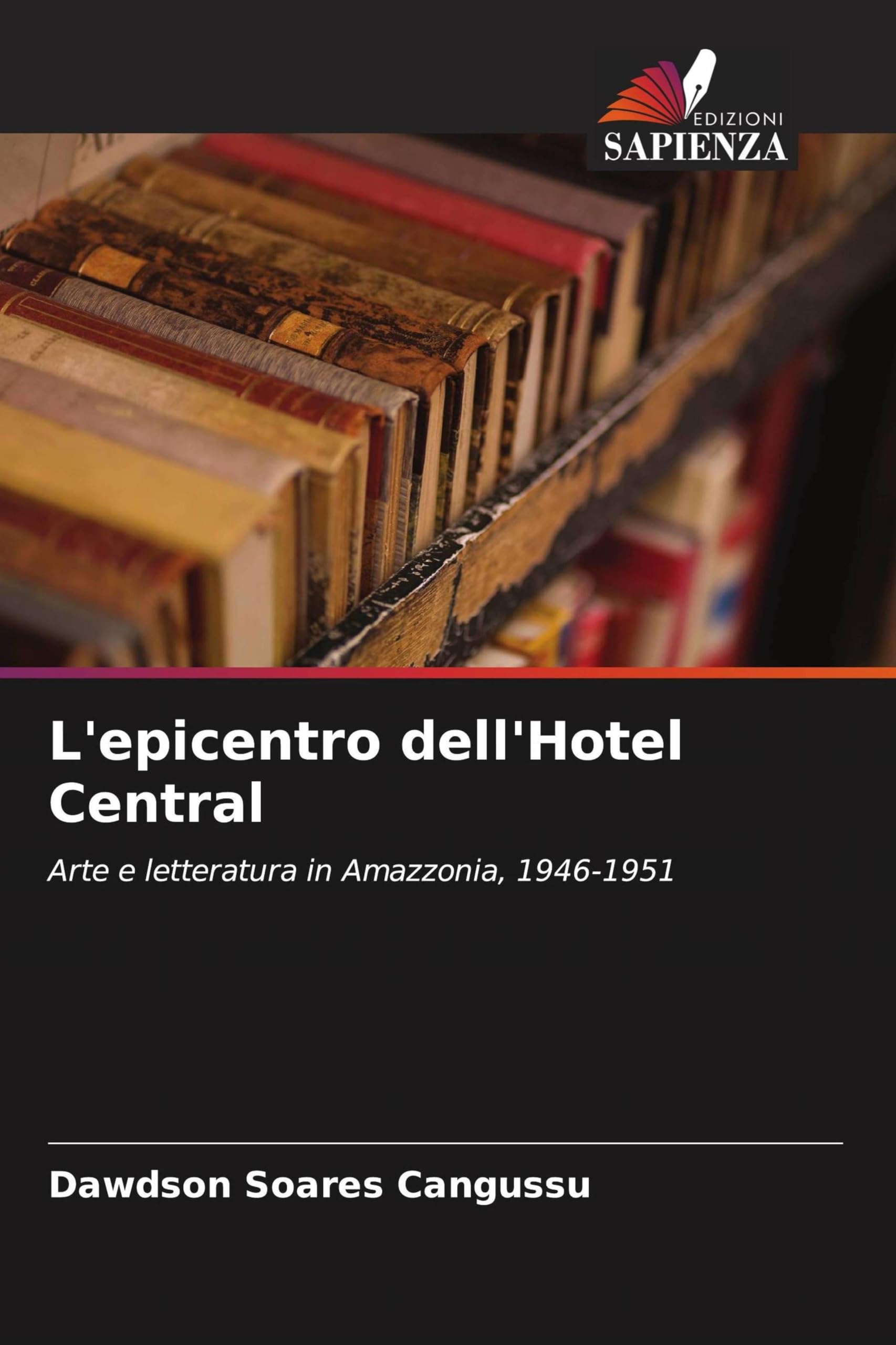 L'epicentro dell'Hotel Central: Arte e letteratura in Amazzonia, 1946-1951