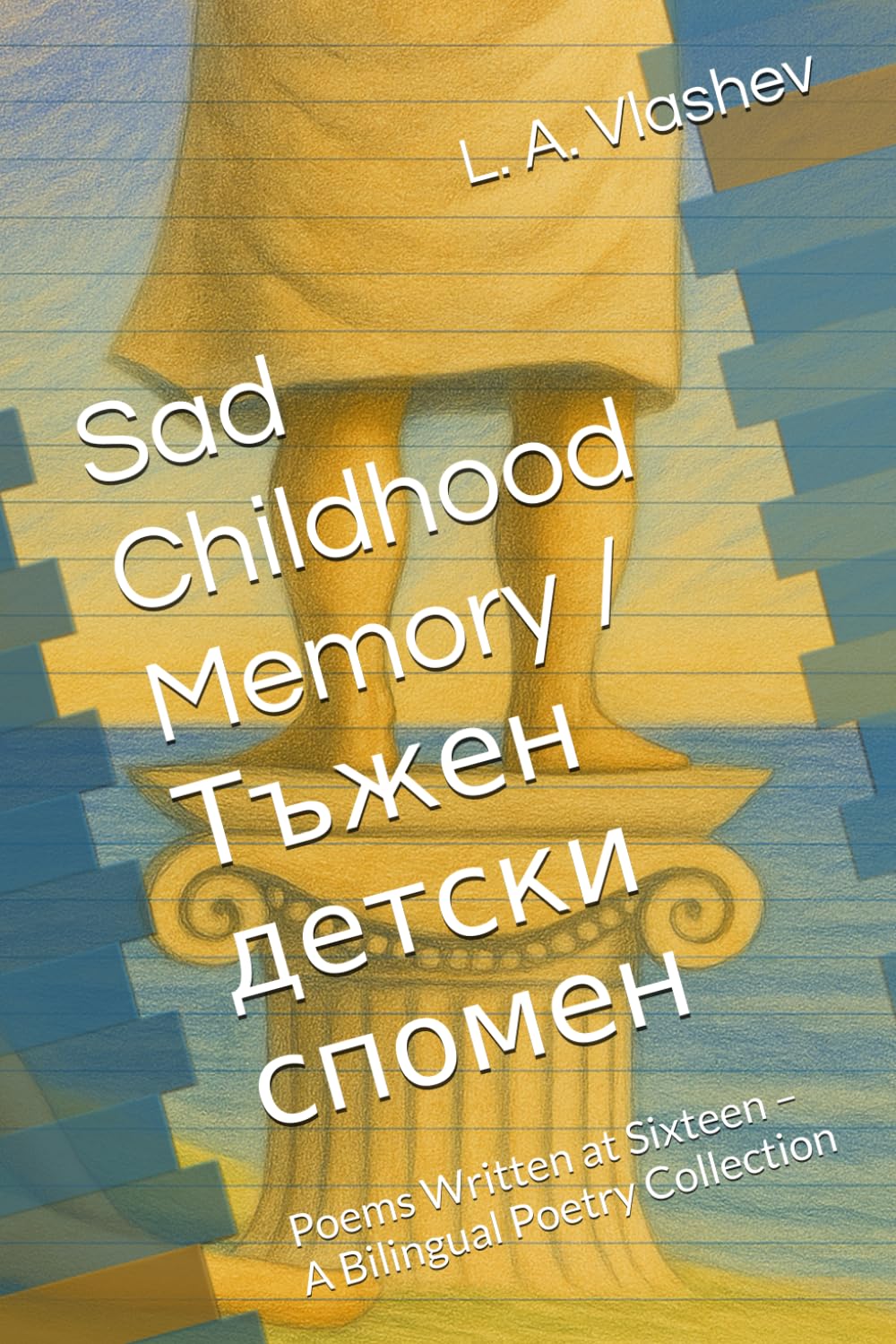 Sad Childhood Memory: Poems Written at Sixteen – A Bilingual Poetry Collection