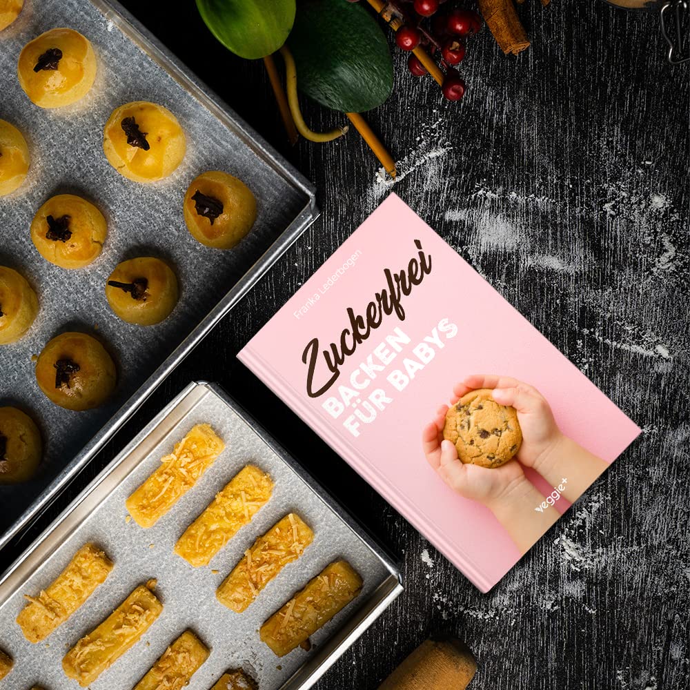 Zuckerfrei Backen für Babys: Das große Backbuch mit zuckerfreien Beikost-Rezepten speziell für Babys und Kleinkinder