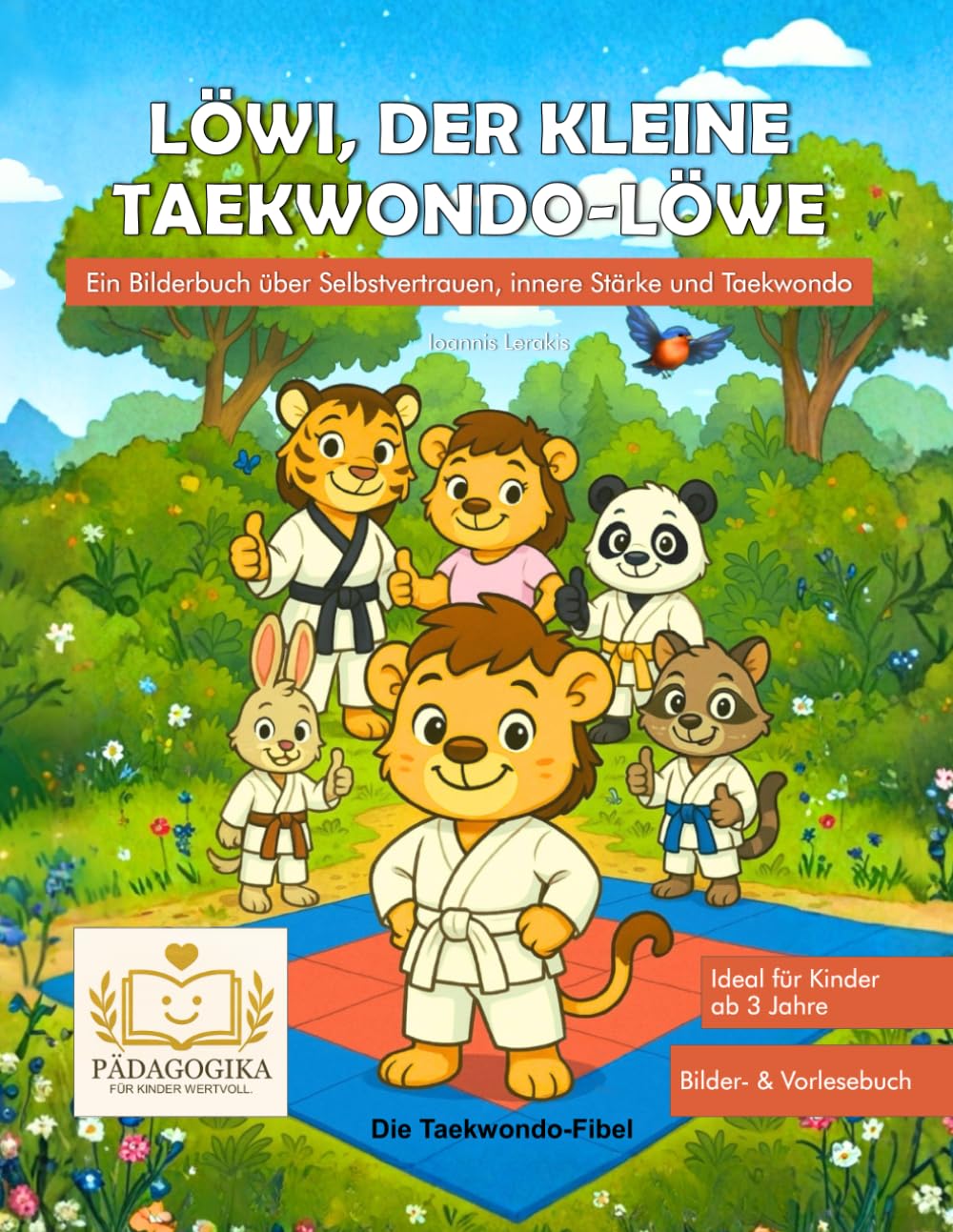 Löwi, der kleine Taekwondo-Löwe: Ein Bilderbuch über Selbstvertrauen, innere Stärke und Taekwondo