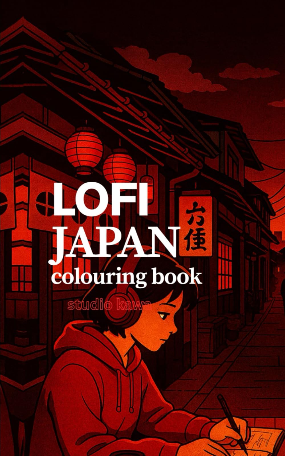 Lofi Japan Coloring Book: Anime-Inspired Illustrations of Japanese Cafés, and Cozy Lofi Scenes Single-Sided