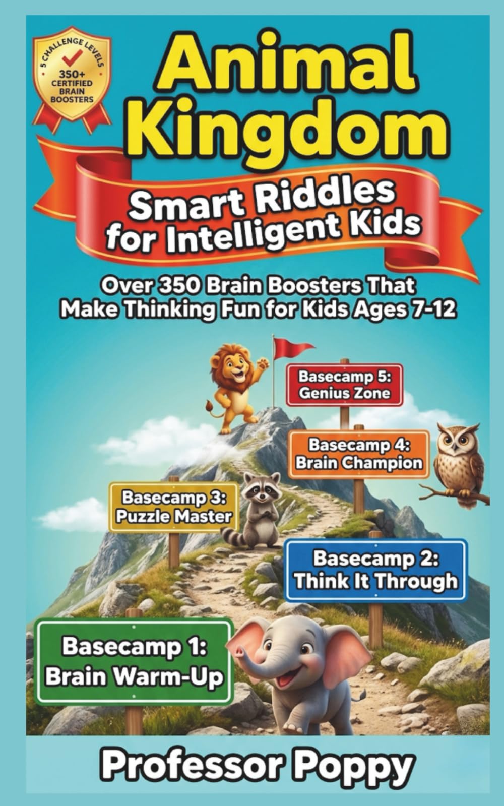 Animal Kingdom - Smart Riddles for Intelligent Kids: Over 350 Brain Boosters That Make Thinking Fun for Kids Ages 7-12 (Young Explorer Series)