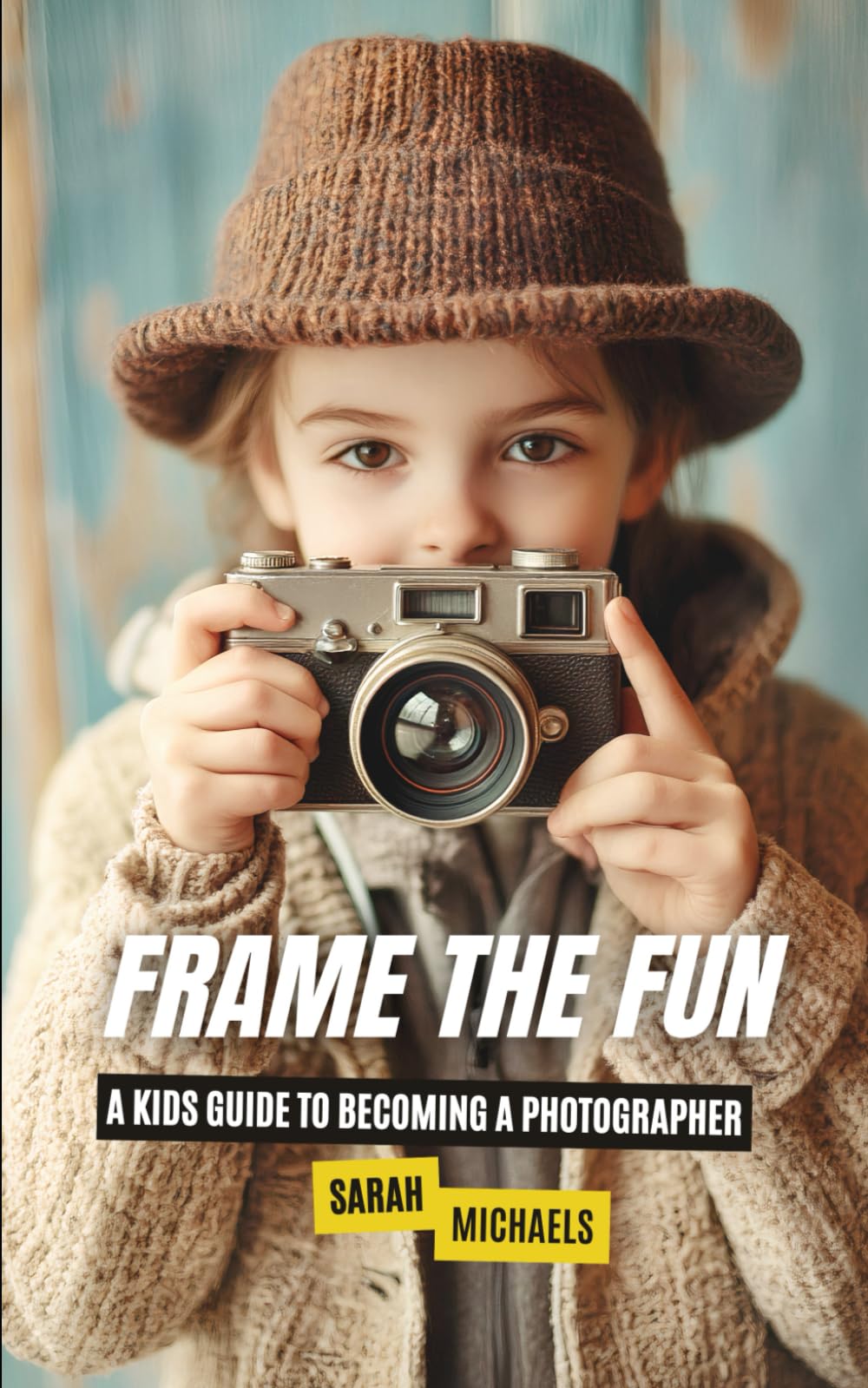 Frame the Fun: A Kids Guide to Becoming a Photographer (Careers for Kids)