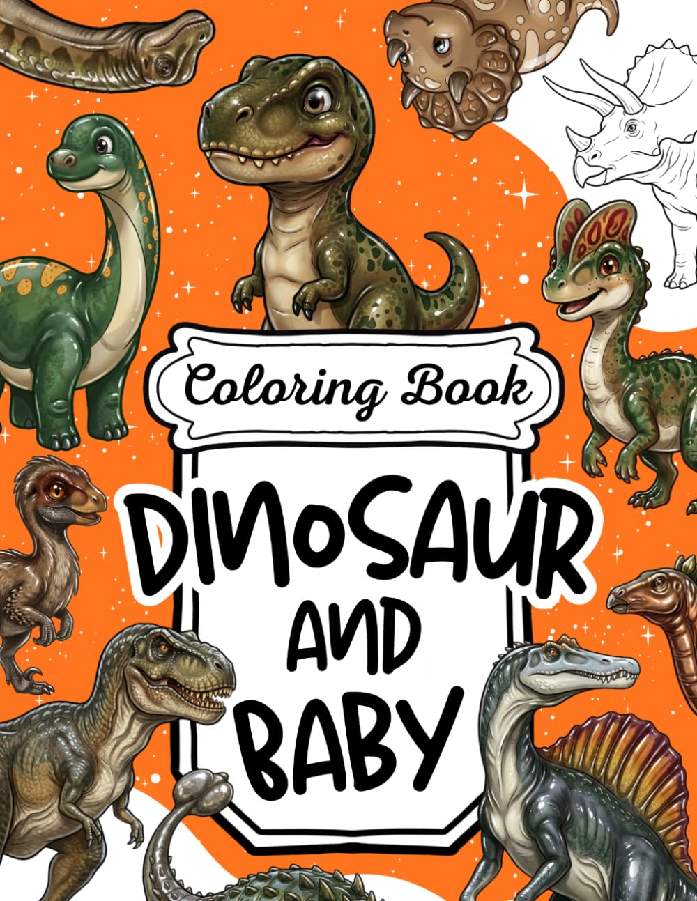 Dinosaur and Baby Coloring Book for Kids: 30 Cute and Educational Illustrations featuring T-Rex, Spinosaurus, and Giant Sauropods - Fun Prehistoric ... (Learn with Fun Coloring Activity Series)