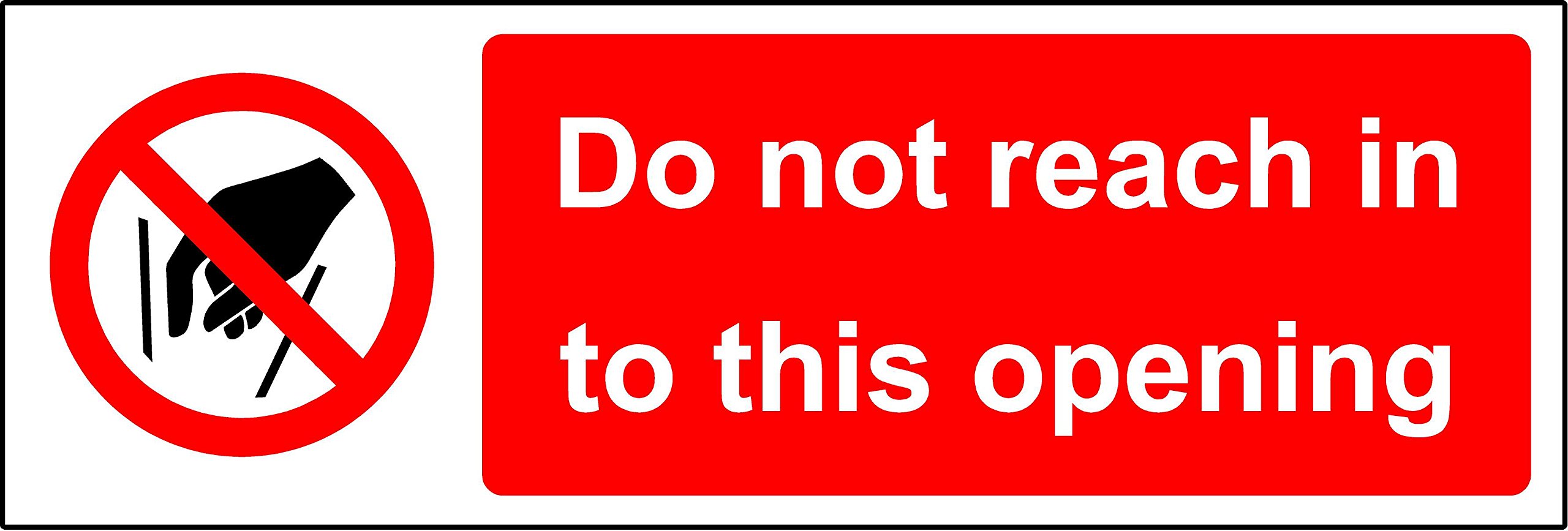 Do not reach into this opening Safety sign - 1.2mm Rigid plastic 300mm x 100mm