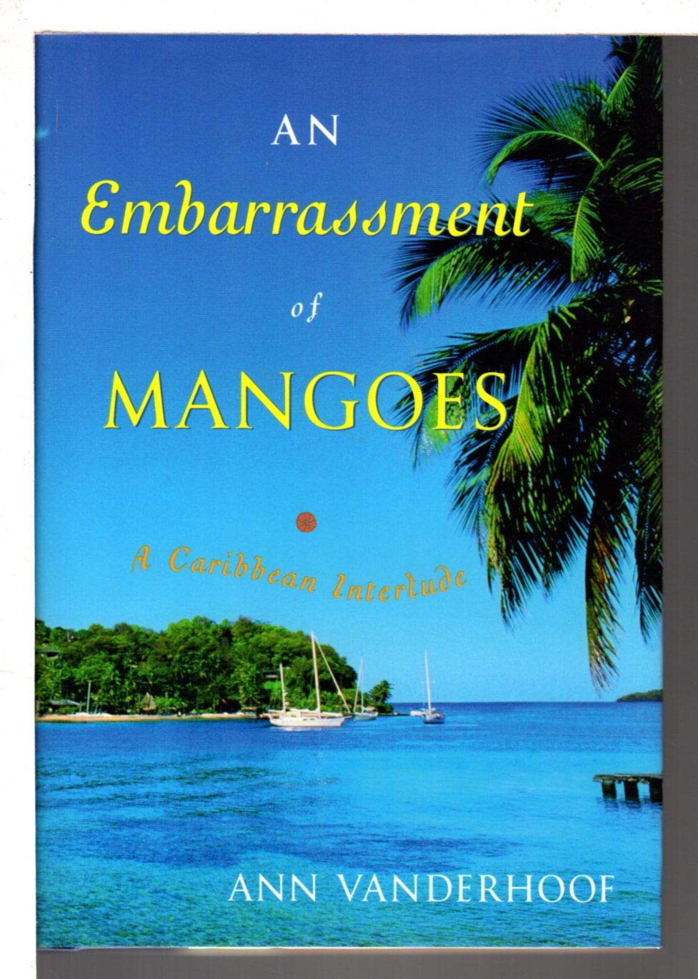 Buy An Embarrassment of Mangoes: A Caribbean Interlude — BookShops.in