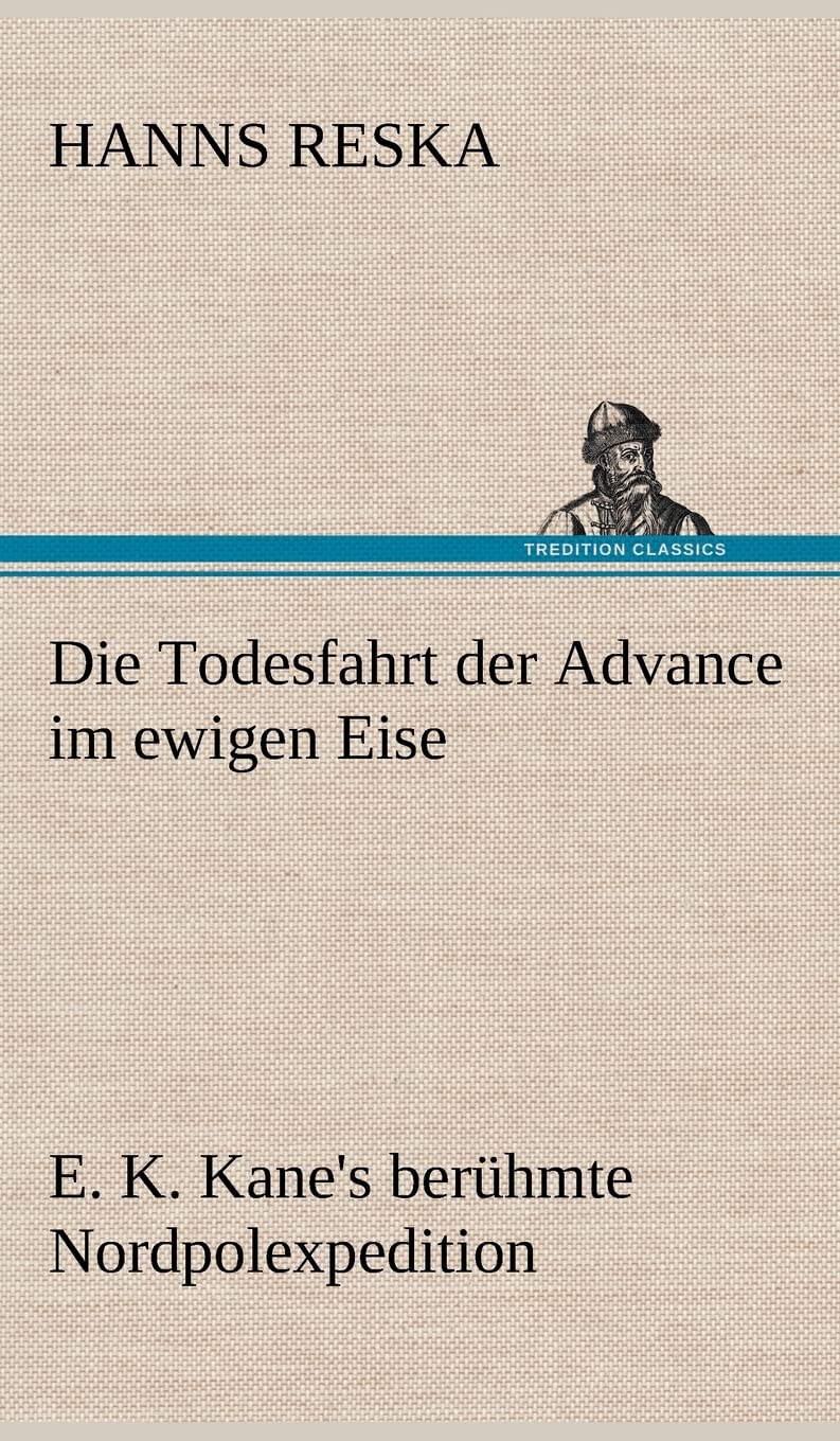Die Todesfahrt Der Advance Im Ewigen Eise (German Edition)