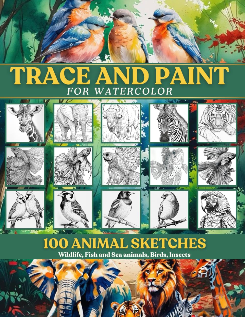 Trace and Paint for Watercolor: 100 Animal Sketches: Wildlife, Fish and Sea animals, Birds, Insects