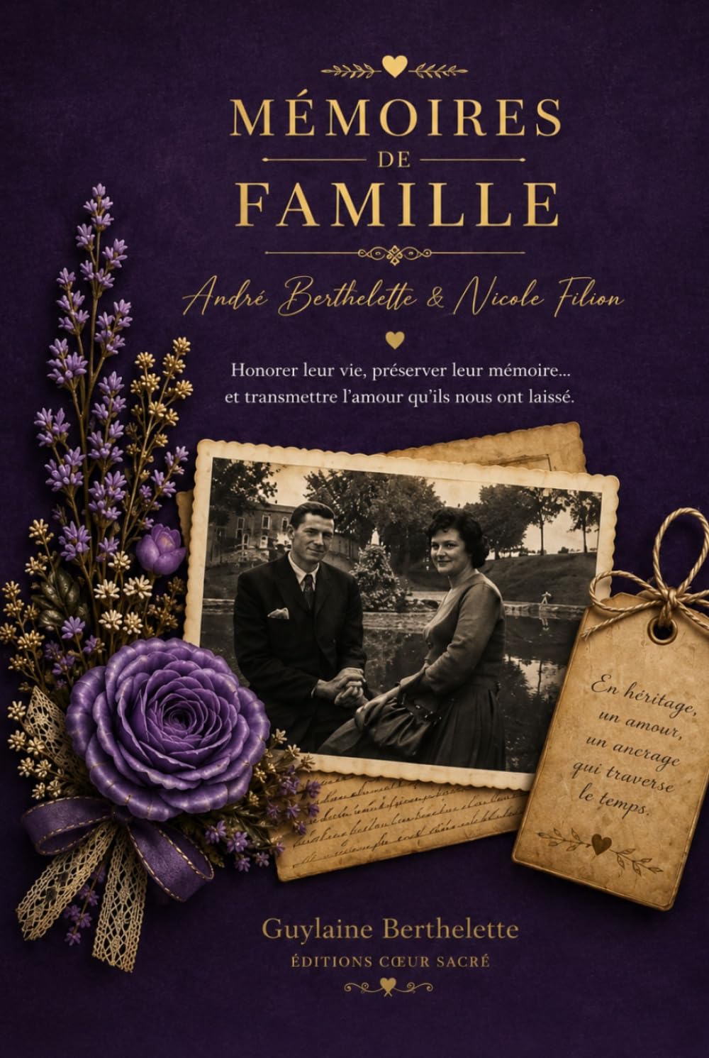 Mémoires de famille: André Berthelette & Nicole Filion — Honorer leur vie, préserver leur mémoire et transmettre leur amour