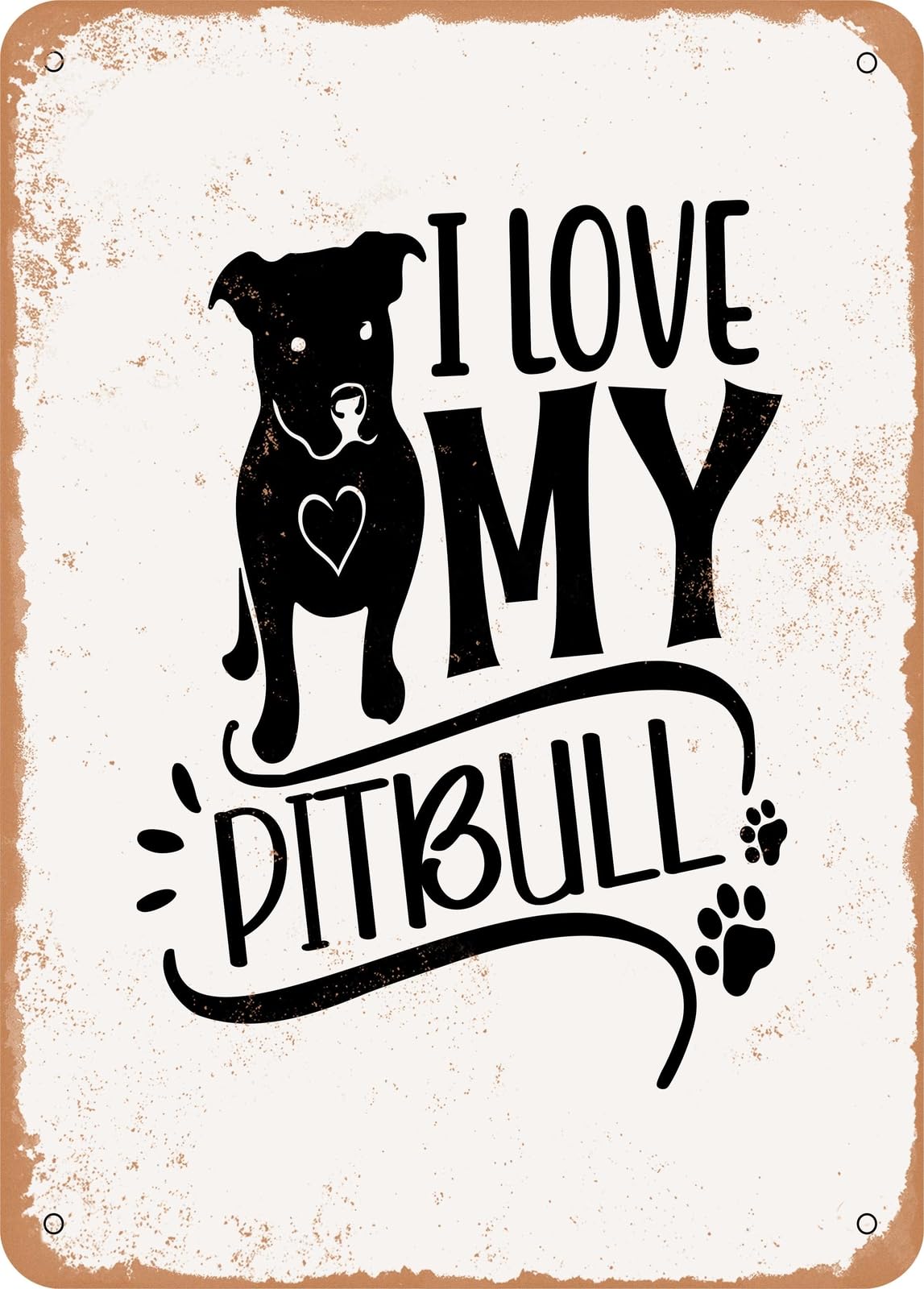Metal Sign - I Love My Pitbull - Vintage Rusty Look home decor