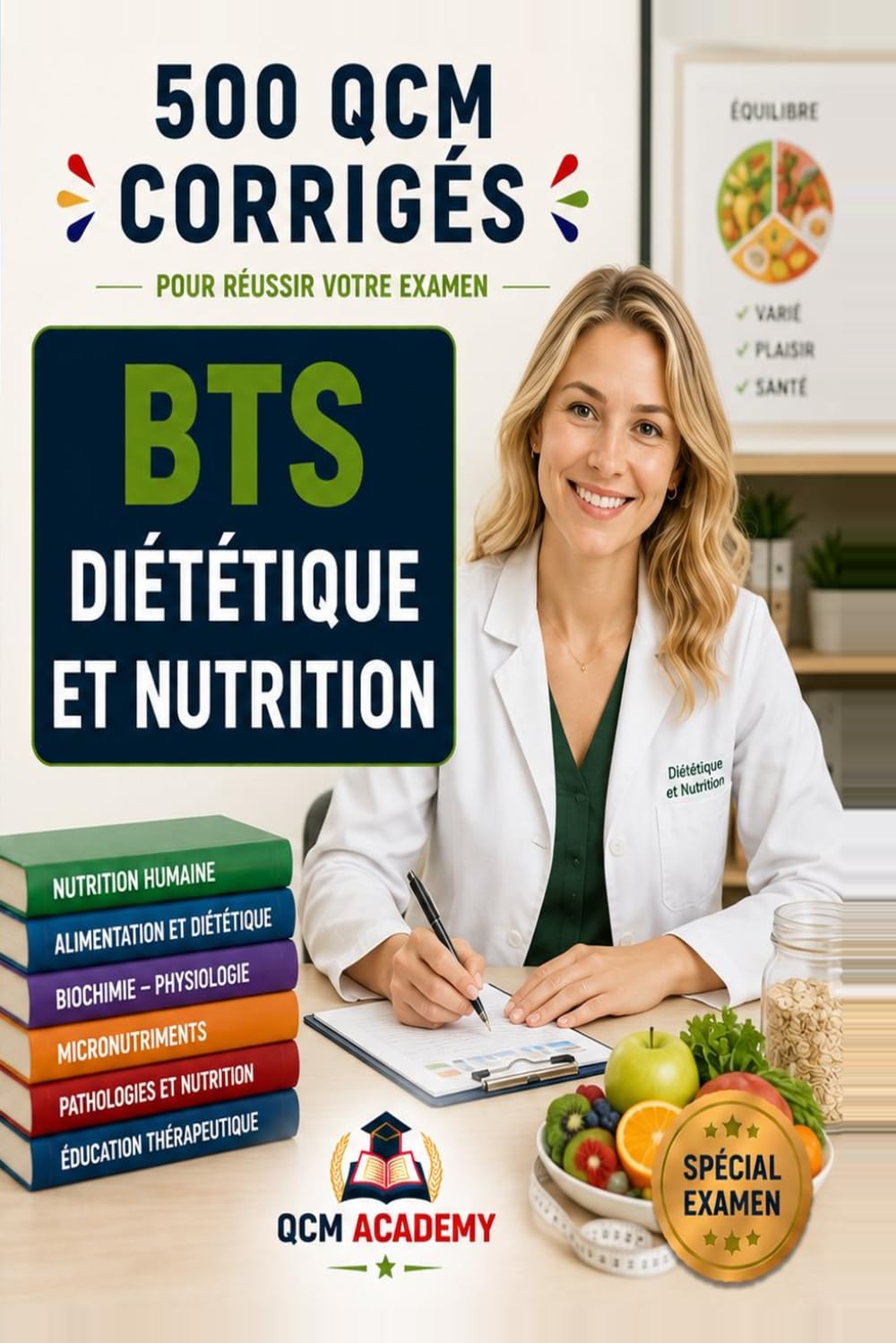 BTS Diététique et Nutrition: 500 QCM | Cahier d'entraînement express pour réviser et réussir l'examen en autonomie | Biochimie, physiologie, nutrition, régimes, hygiène | Annales et entraînement