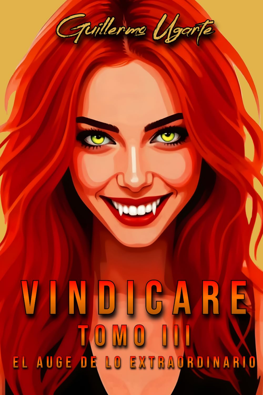 VINDICARE Tomo III: El Auge de lo Extraordinario (Thriller de acción, aventura y ciencia ficción). (Saga VINDICARE)