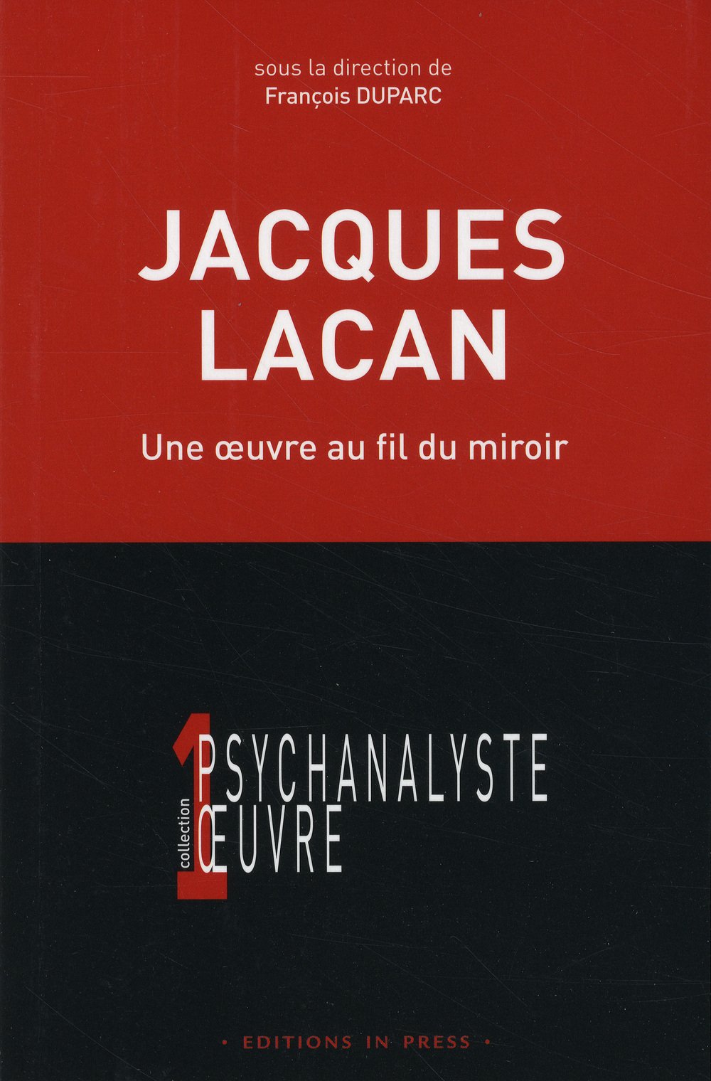 Jacques Lacan: Une oeuvre au fil du miroir