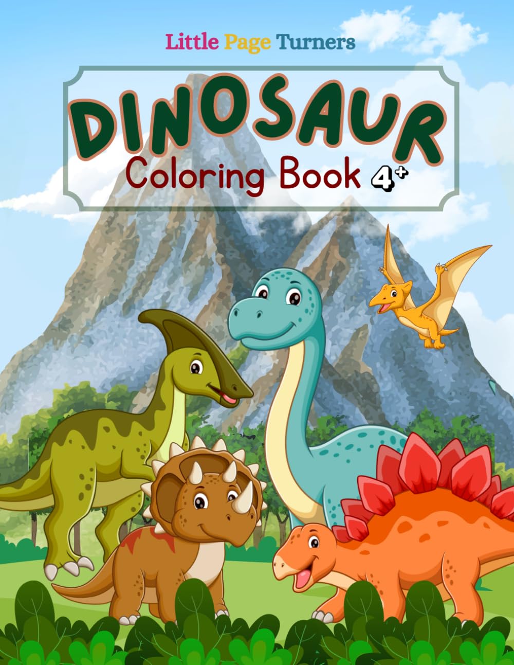 Little Page Turners - Dinosaur Coloring Book for kids Ages 4+