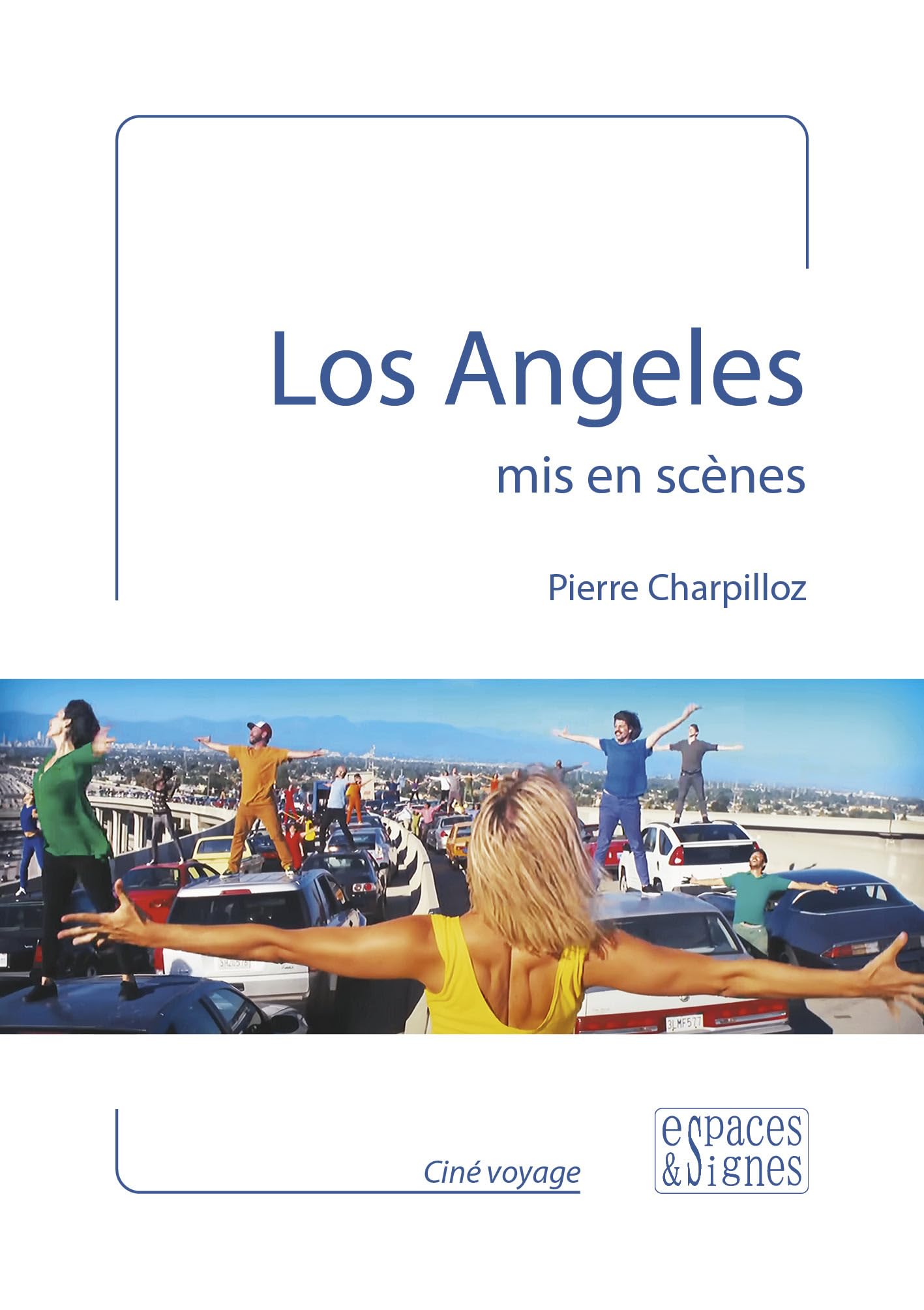 Los Angeles mis en scènes: 27