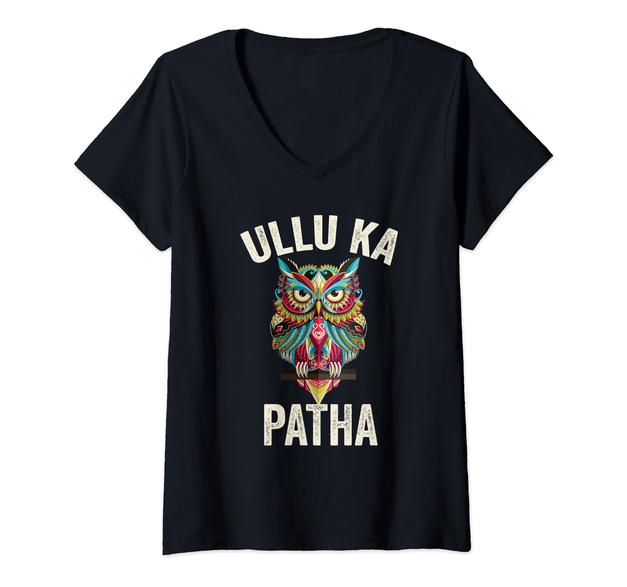 Funny Desi ShirtsWomens Ullu Ka Patha Funny Desi Owl Art For Indians and Pakistanis V-Neck T-Shirt