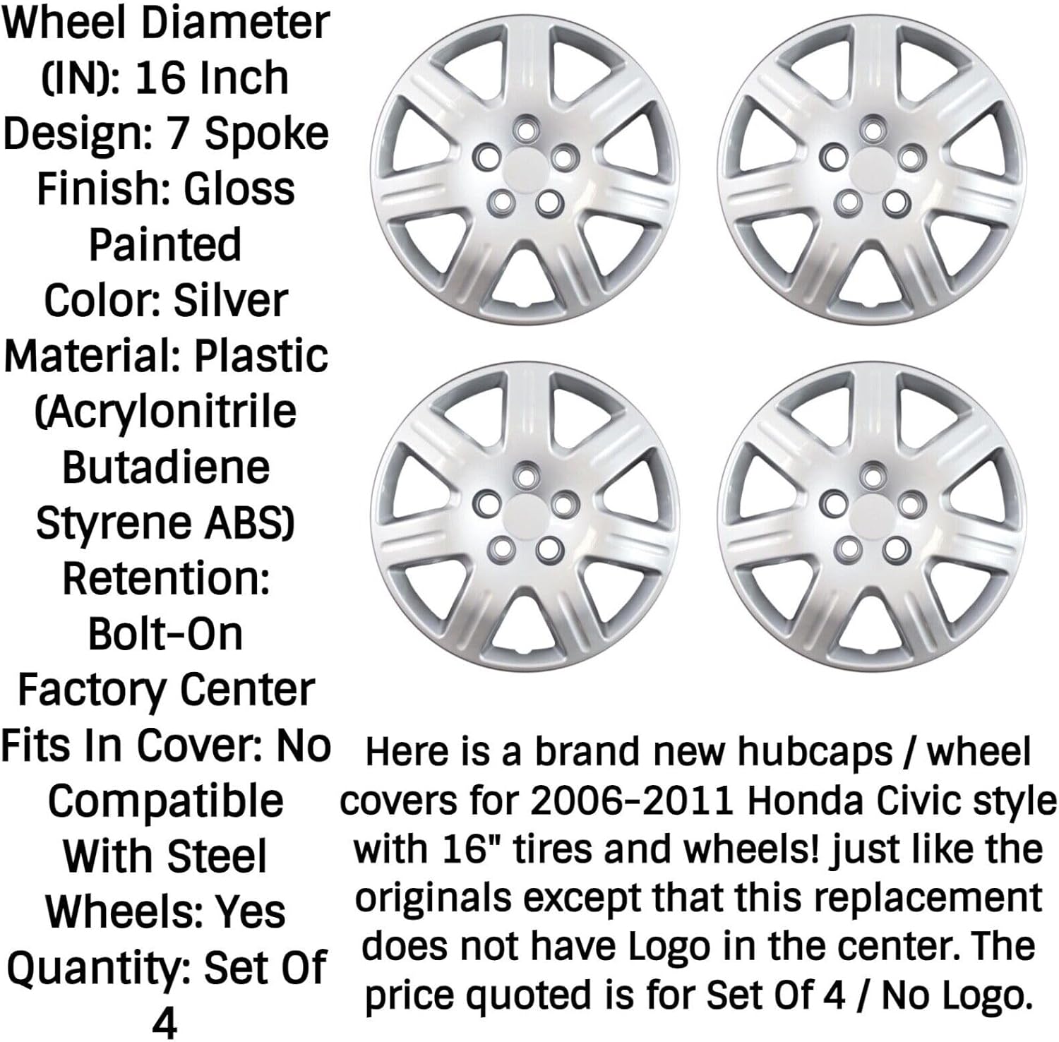 New Wheel Covers Hubcaps Fit for 2006-2011 Honda Civic; 16 Inch; 7 Spoke; Silver Color; Plastic; Set of 4; Bolt On