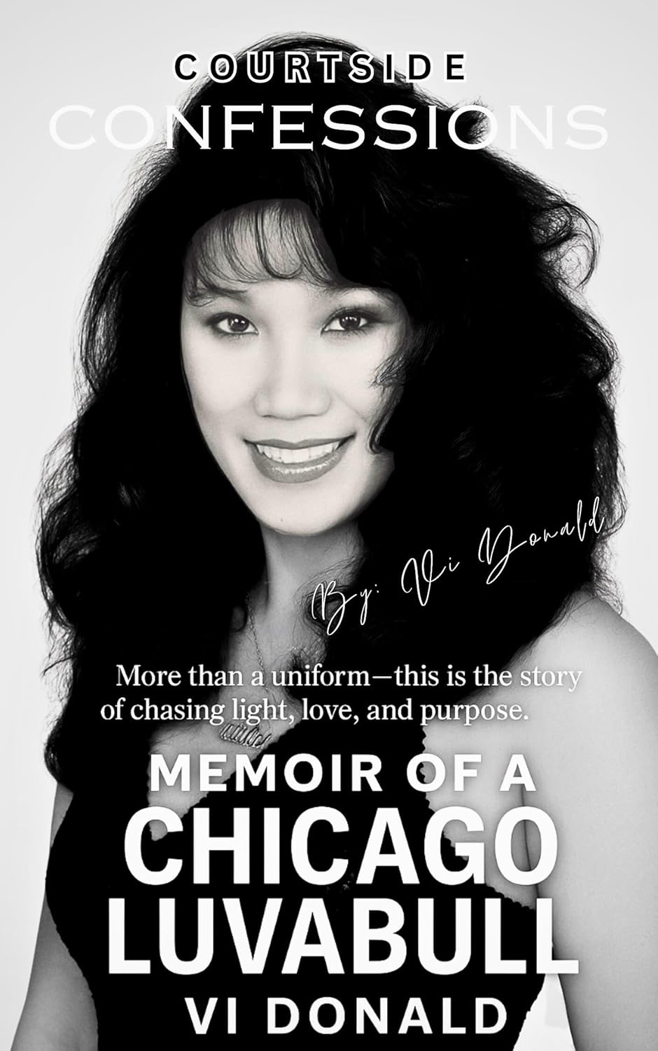 Memoir of a Chicago Luvabull: Courtside Confessions      Kindle Edition