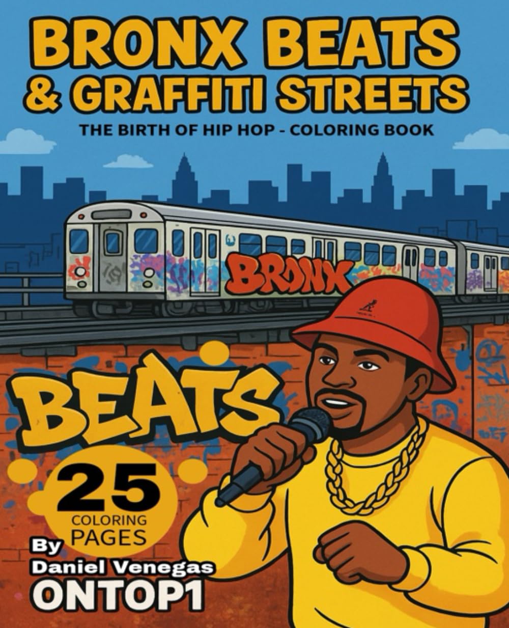 BRONX BEATS & GRAFFITI STREETS: The Birth of Hip Hop - Coloring Book