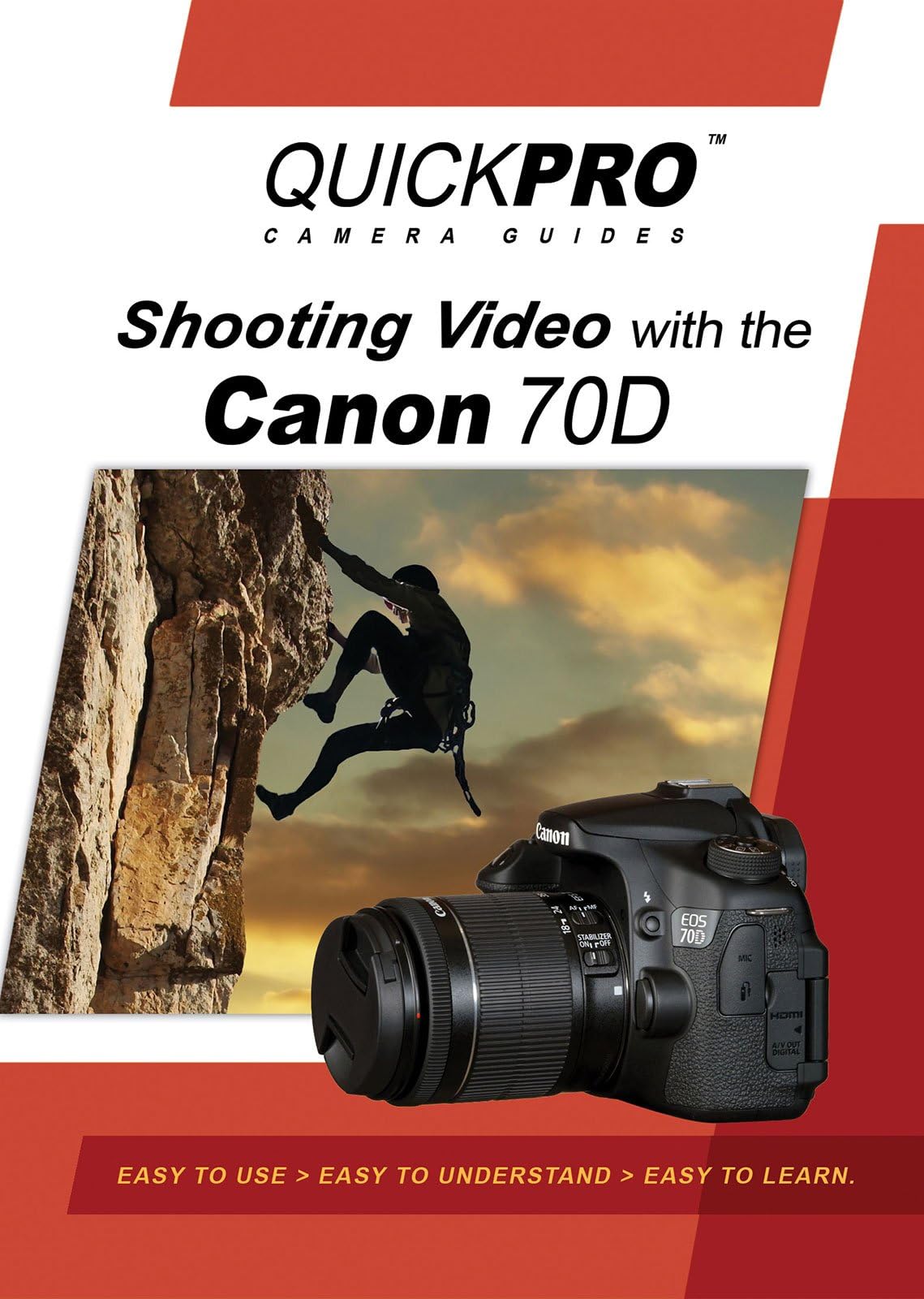 Shooting Video with the Canon 70D by QuickPro Camera Guides