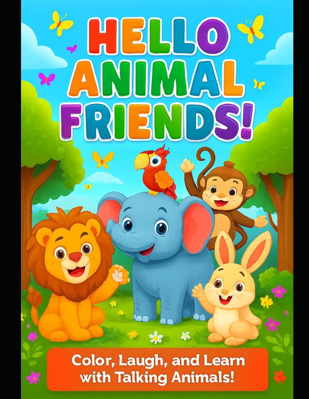 Hello Animal Friends: Color, Laugh and learn with Talking Animals