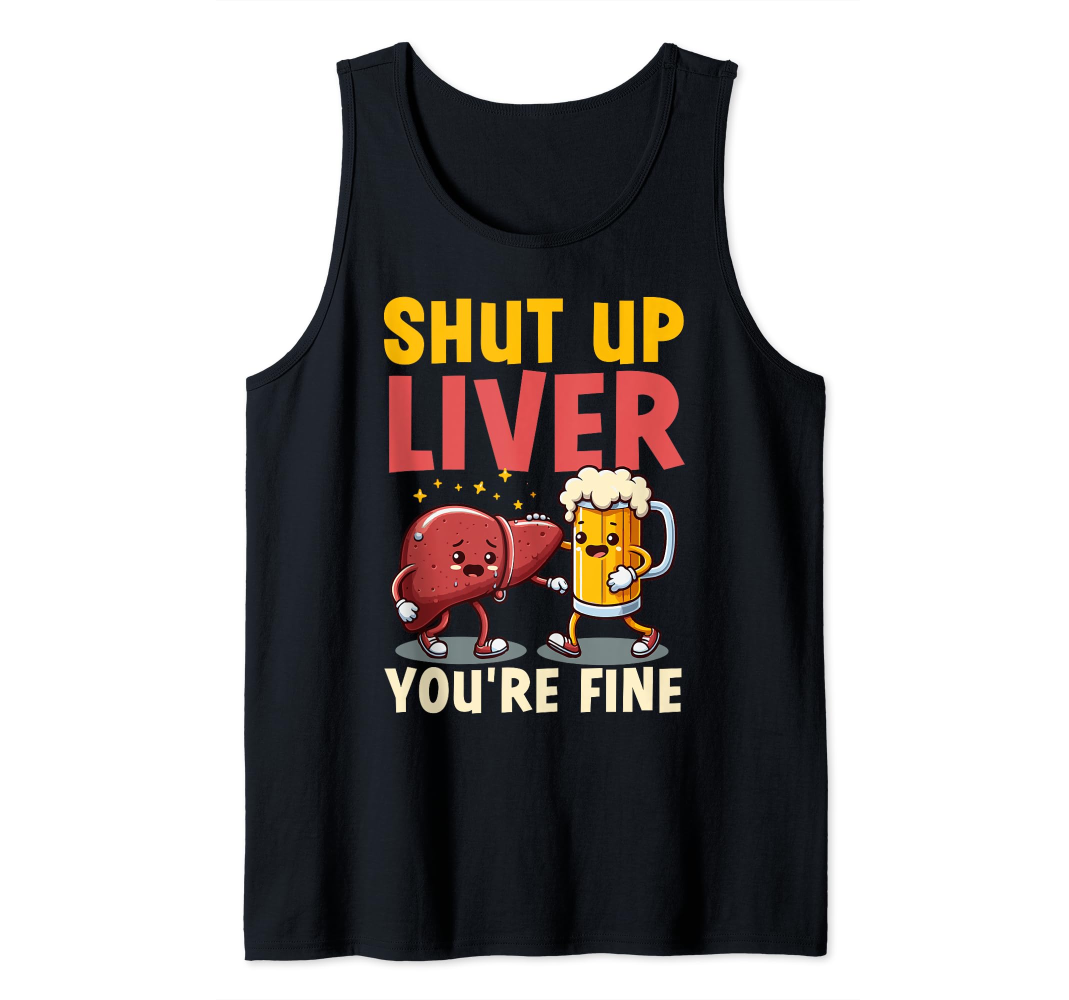 Shut Up Liver Beer Buddy Party Tank Top
