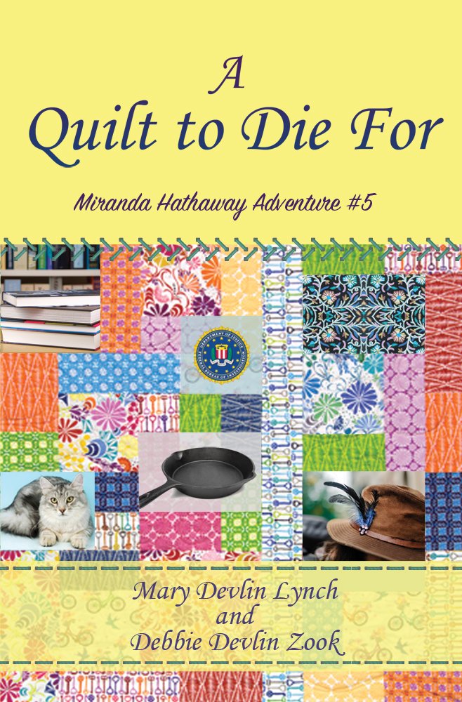 A Quilt to Die For: Miranda Hathaway Adventure #5 (Miranda Hathaway Adventures)