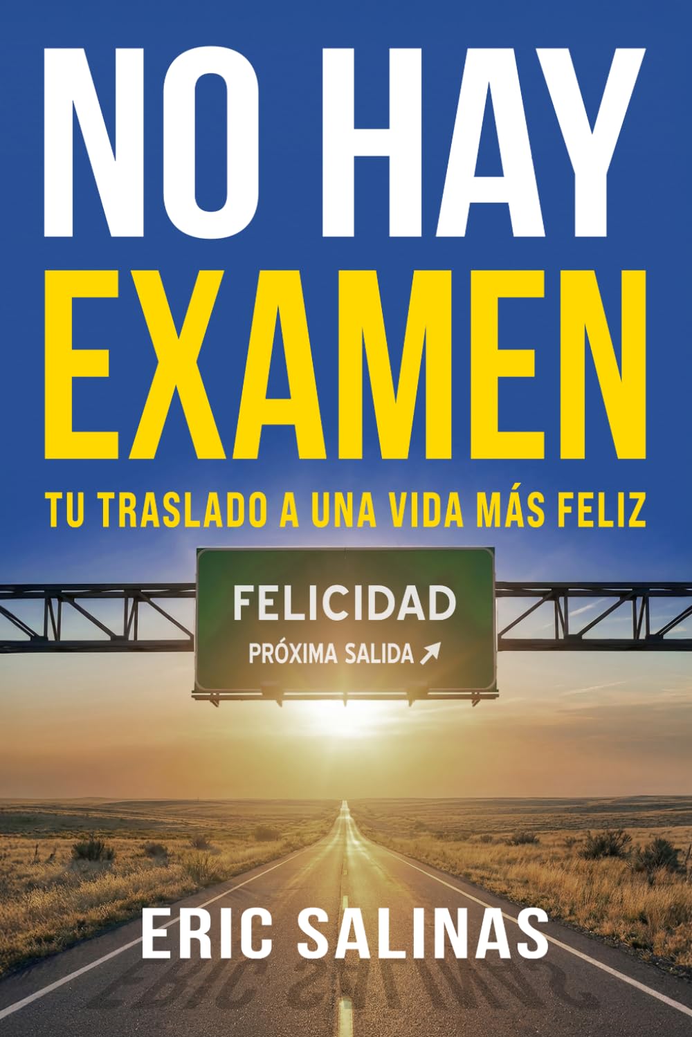 No Hay Examen: Tu traslado a una vida más feliz