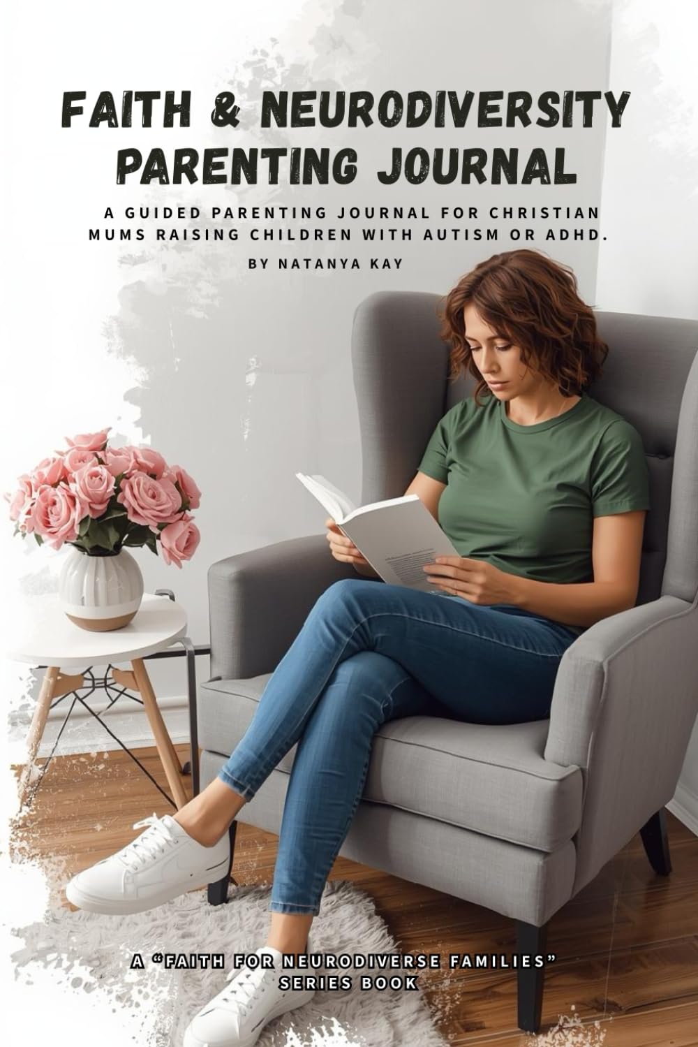 Faith & Neurodiversity Parenting Journal: a guided workbook for Christian mums raising children with autism or ADHD