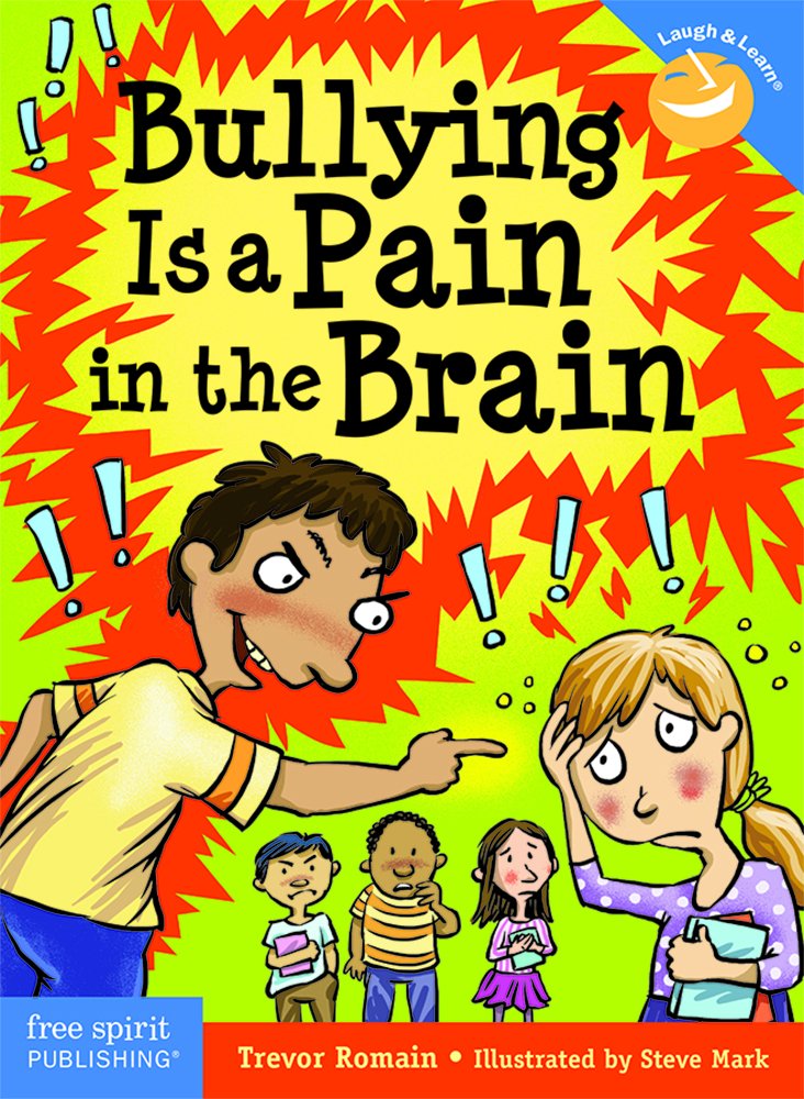 Free Spirit Publishing Bullying is a Pain in the Brain
