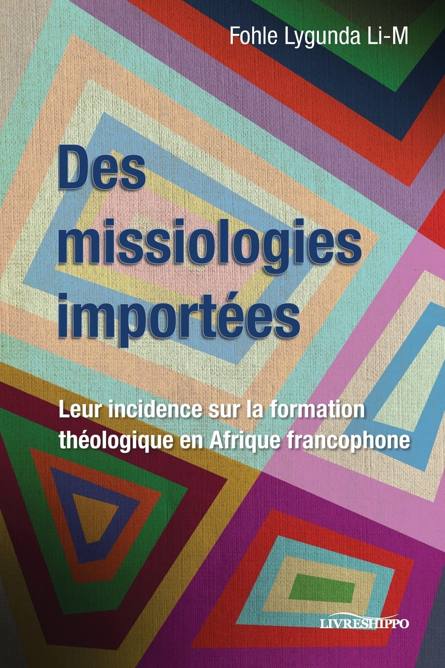 Des missiologies importées: Leur incidence sur la formation théologique en Afrique francophone