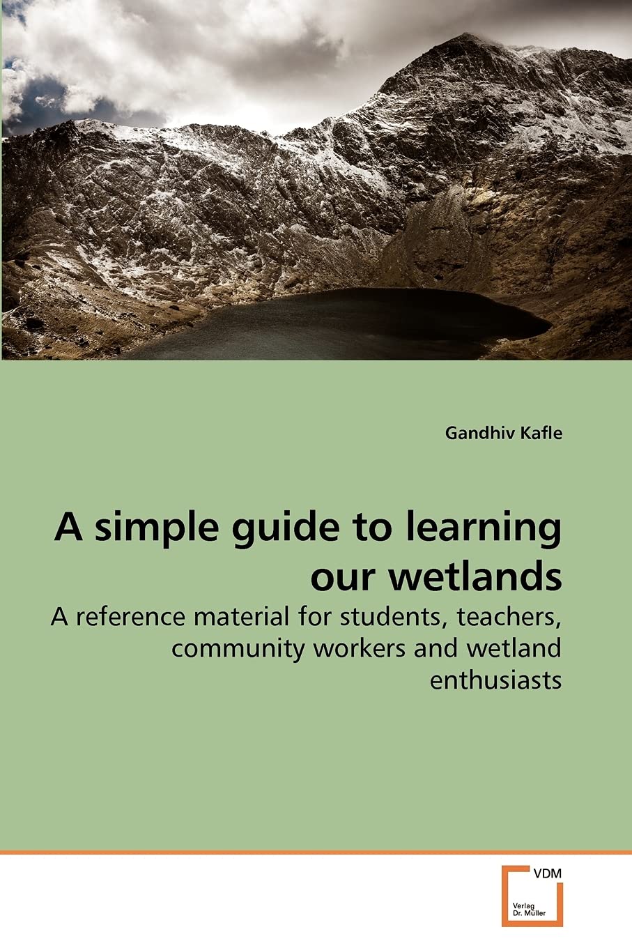 A simple guide to learning our wetlands: A reference material for students, teachers, community workers and wetland enthusiasts