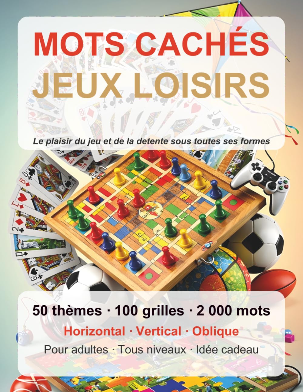 MOTS CACHES JEUX ET LOISIRS: 50 sous-thèmes, 1000 mots a découvrir - Cahier de puzzles pour adultes avec solutions