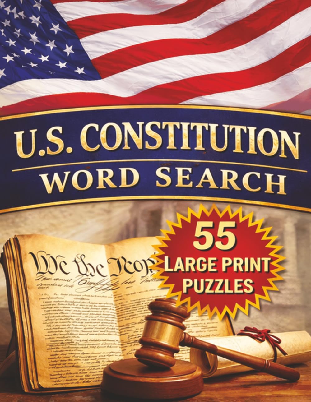 U.S. Constitution Word Search: Large Print Puzzles Featuring Founding Principles Rights Government and American History (Large Print American History & Patriotic Series)