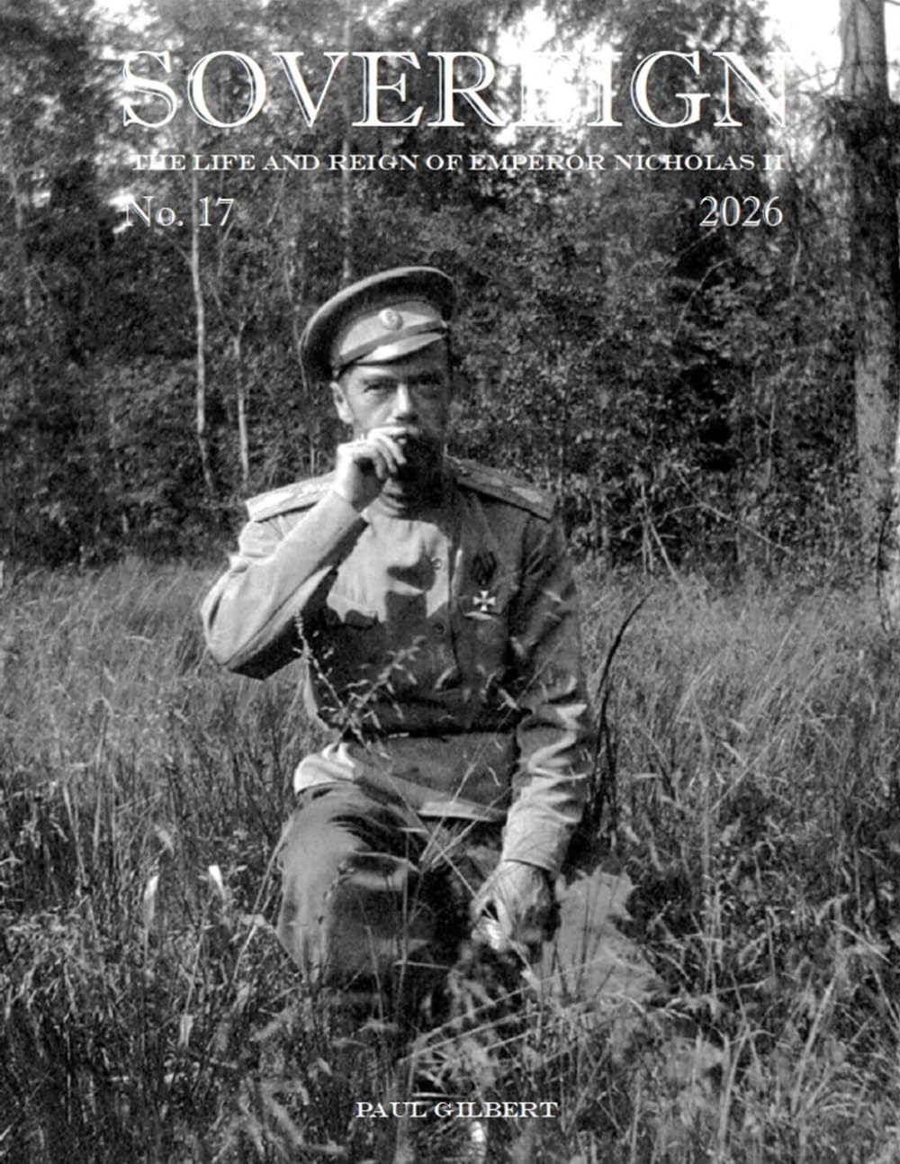 SOVEREIGN No. 17 - 2026: The Life and Reign of Emperor Nicholas II