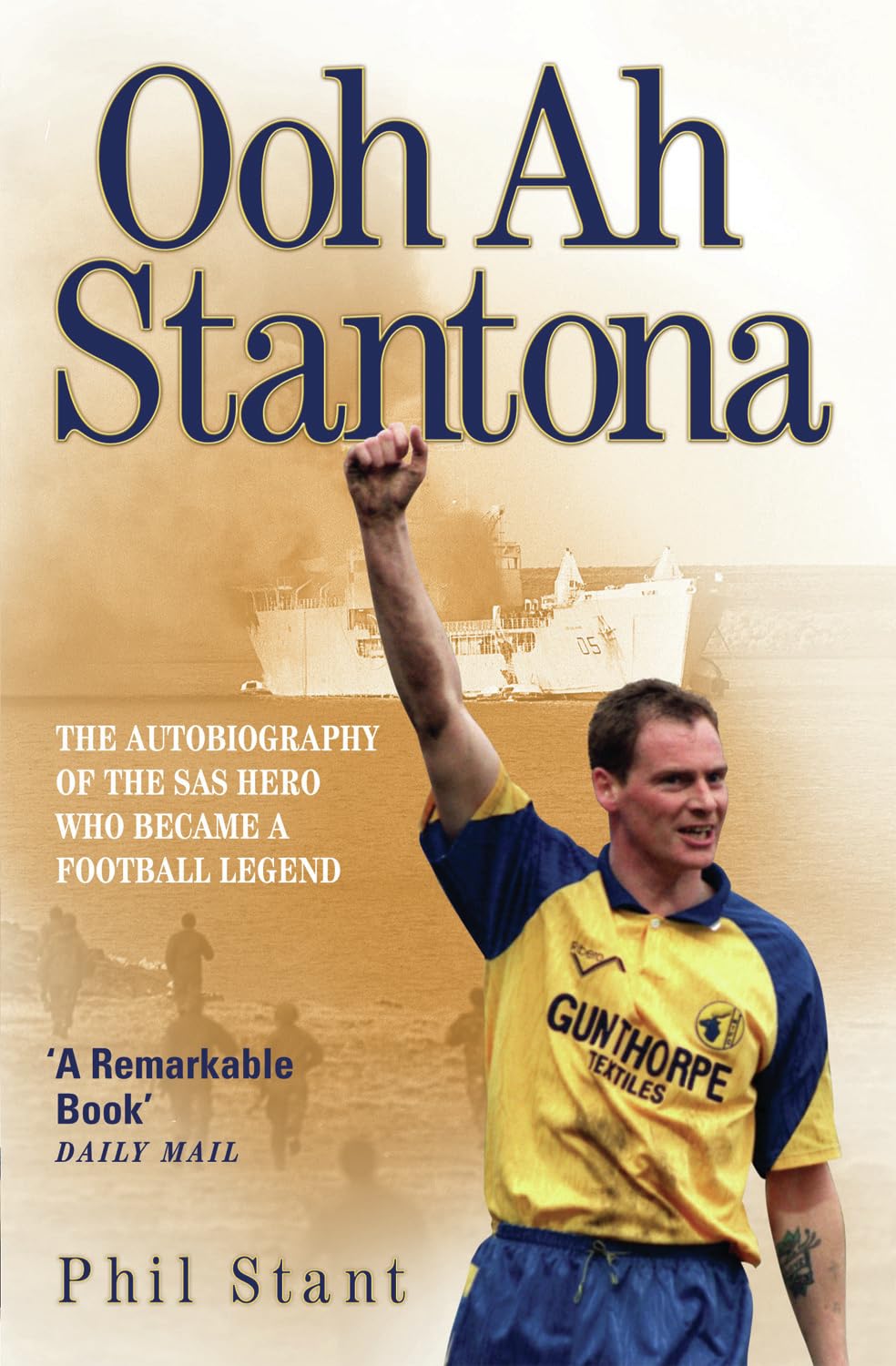Ooh Ah Stantona: from the Falklands to Europe - the Story of a Mothballing Warrior