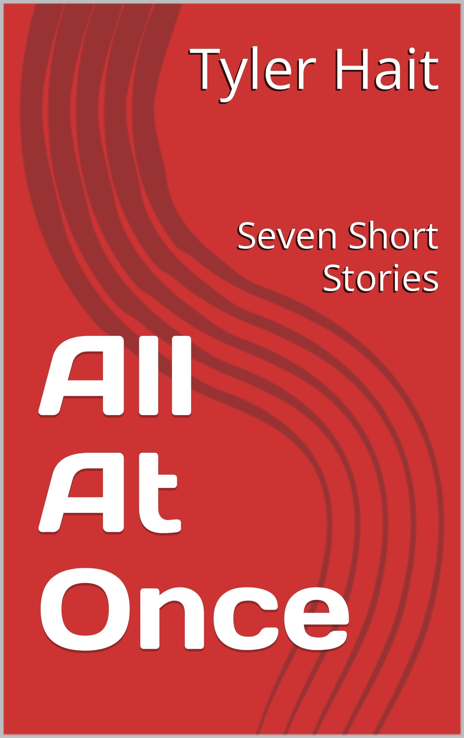 All At Once: Seven Short Stories