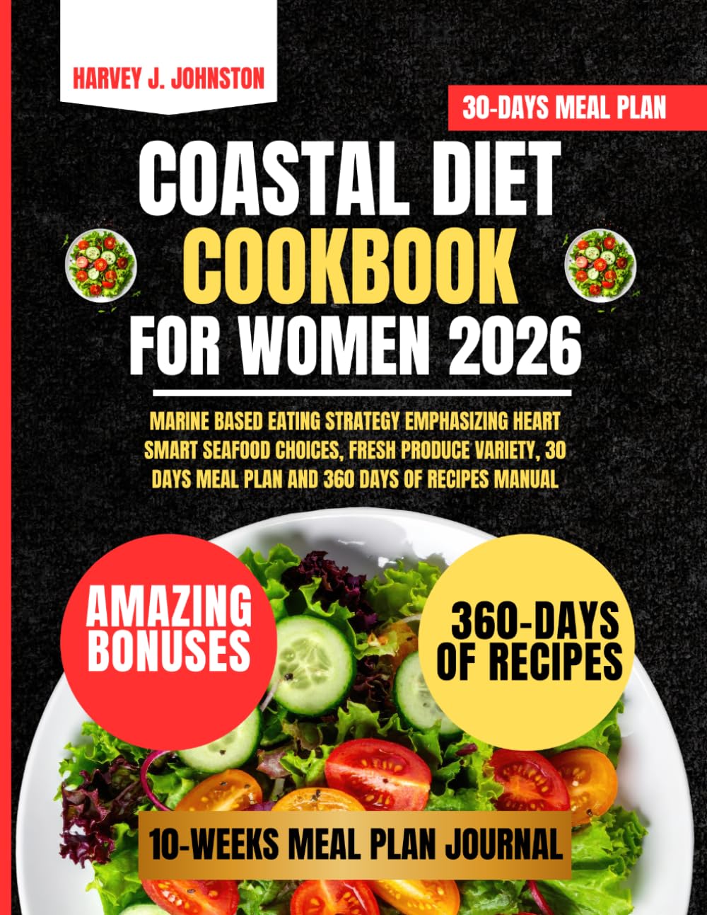 Coastal Diet Cookbook For Women 2026: Marine Based Eating Strategy Emphasizing Heart Smart Seafood Choices, Fresh Produce Variety, 30 Days Meal Plan ... AND GUIDE NUTRITION COOKBOOK TASTY SERIES)