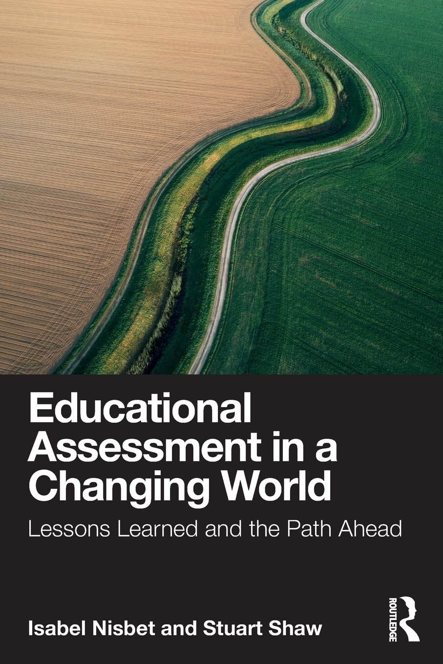 Educational Assessment in a Changing World: Lessons Learned and the Path Ahead