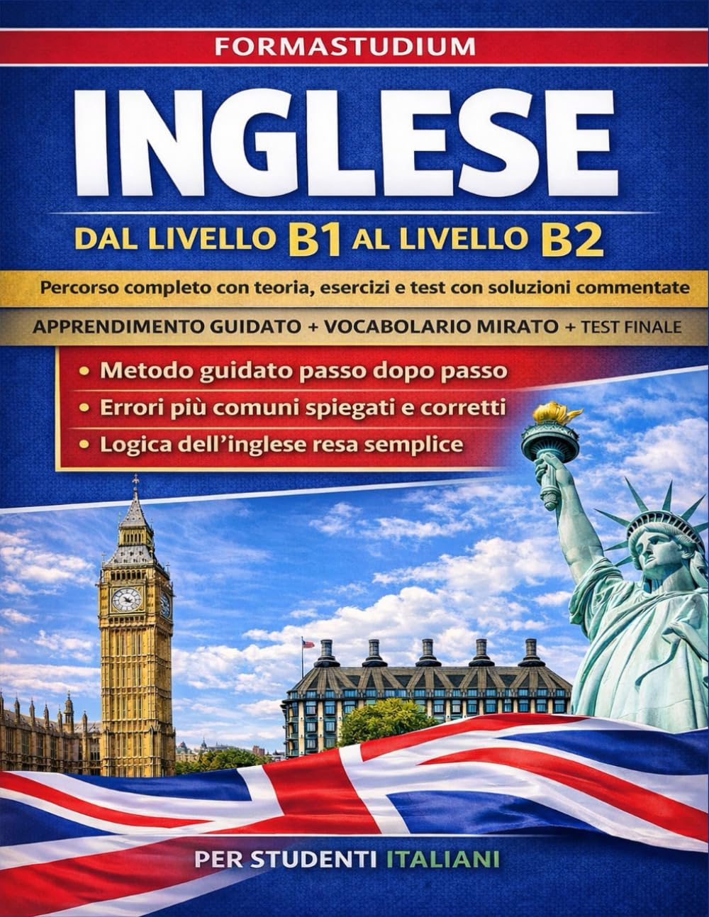 Inglese dal livello B1 al livello B2: Percorso completo con teoria, esercizi graduati, attività di lettura e test con soluzioni commentate per migliorare grammatica, vocabolario e comprensione