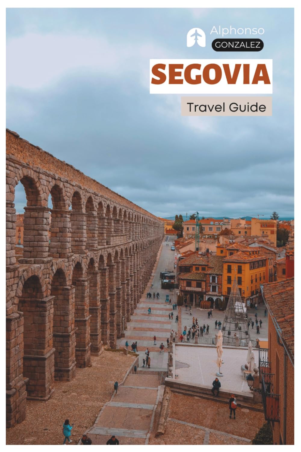 Segovia Travel Guide: Practical Planning, Where to Stay, Attractions, Cuisine, Cochinillo Asado, Day Trips and Itineraries