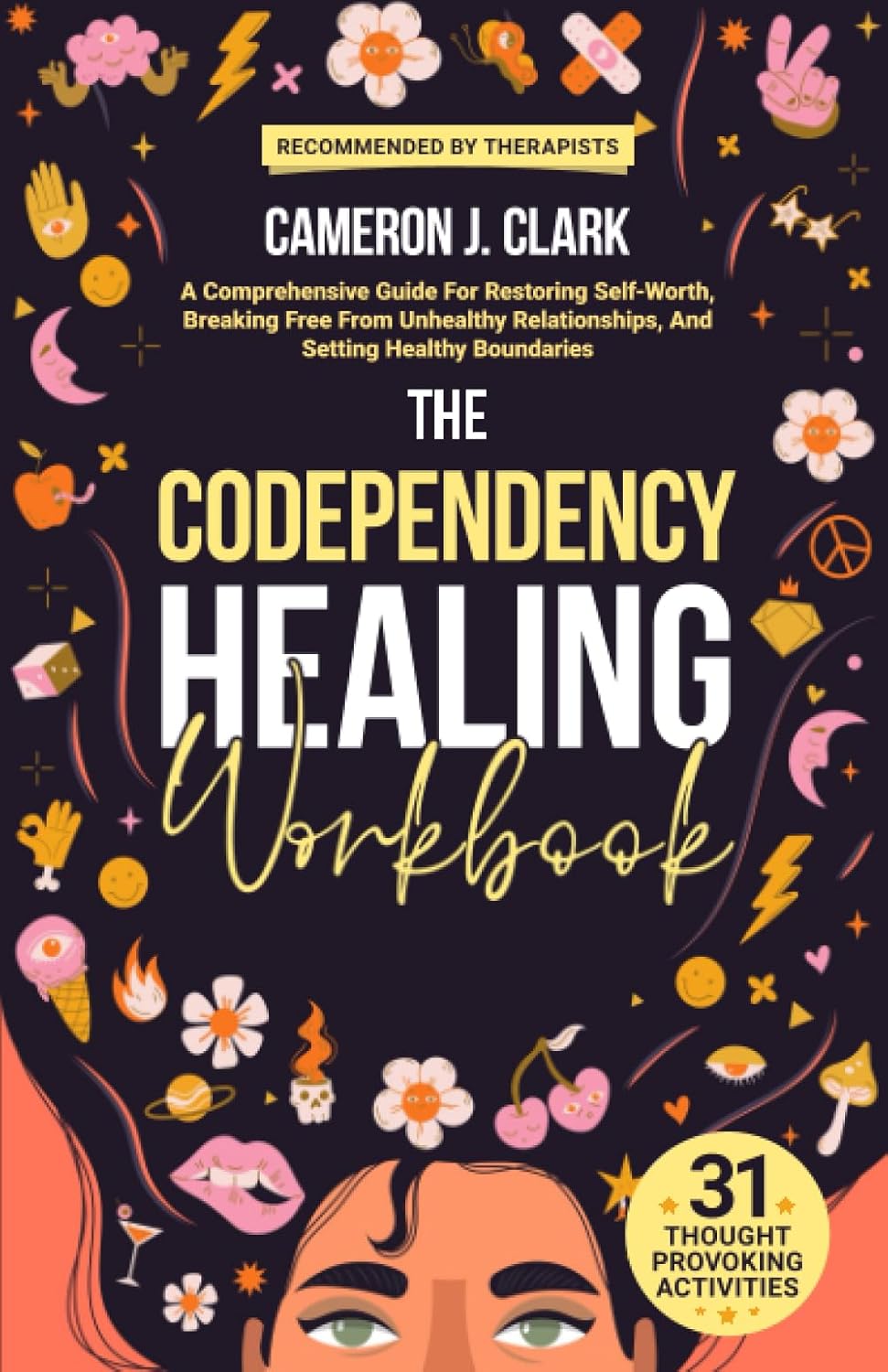 The Codependency Healing Workbook A Comprehensive Guide For Restoring