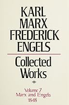 Collected Works of Karl Marx and Friedrich Engels, 1848, Vol. 7: Demands of the Communist Party in Germany, Articles, Speeches