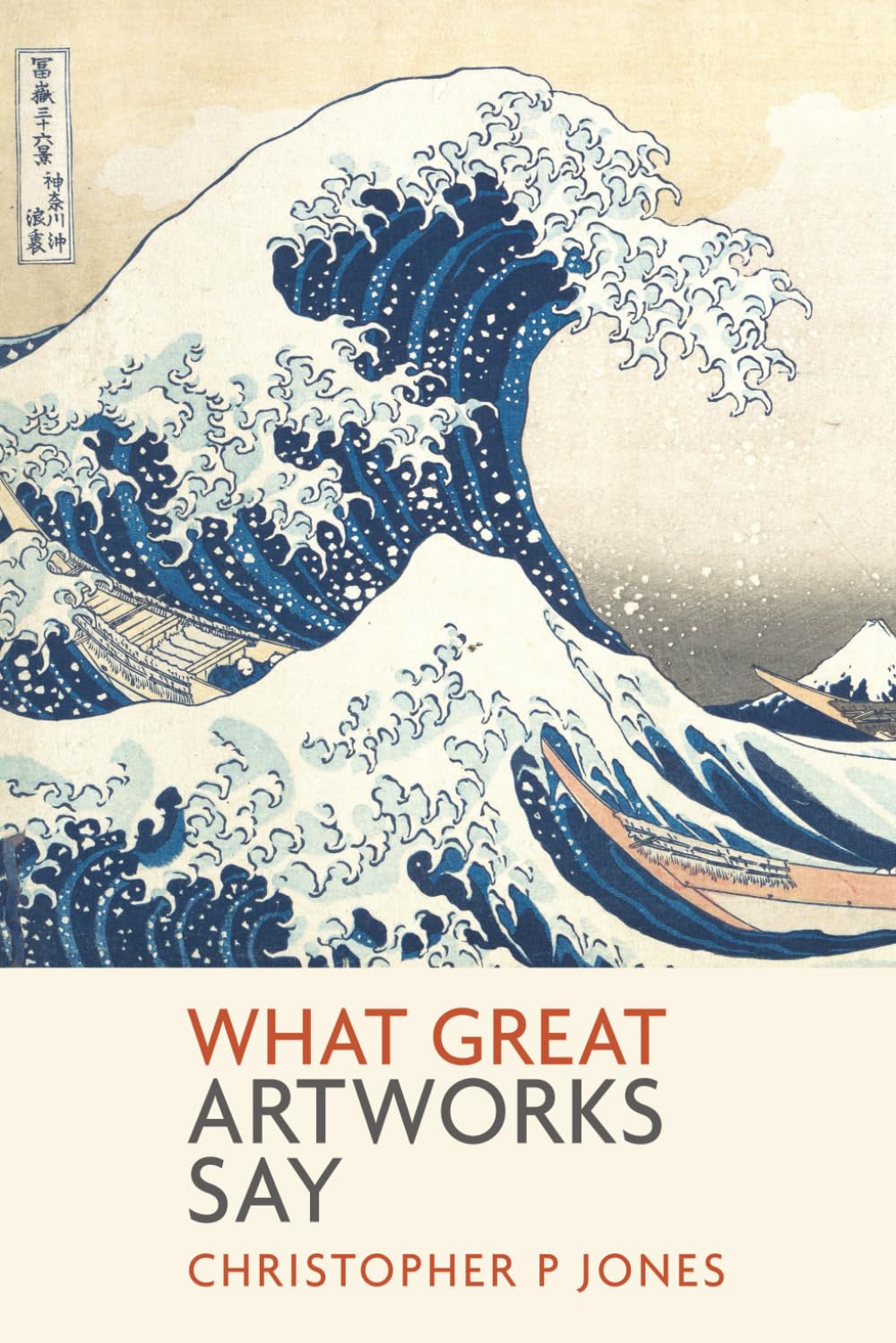 What Great Artworks Say: Interpreting masterpieces of art (Looking at Art)